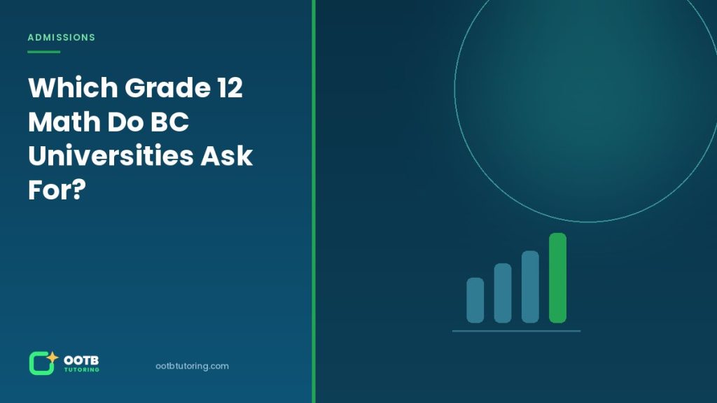 Which Grade 12 Math Do BC Universities Ask For? - OOTB Tutoring, Surrey BC