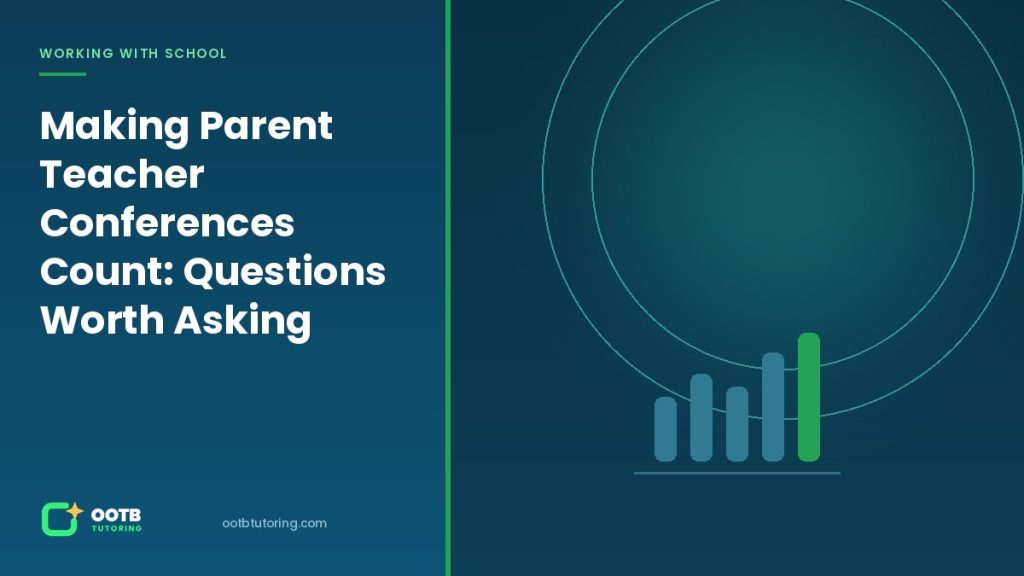 Making Parent Teacher Conferences Count: Questions Worth Asking - OOTB Tutoring, Surrey BC